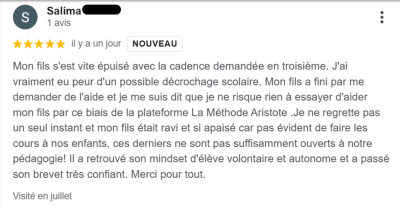 Mon fils s'est vite épuisé avec la cadence de la troisième et j'ai eu peur d'un décrochage. Avec la plateforme La Méthode Aristote, il a retrouvé son état d'esprit d'élève volontaire et autonome, et a passé son brevet très confiant. Je ne regrette pas un